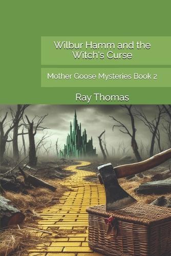Wilbur Hamm and the Witch's Curse: Mother Goose Mysteries Book 2