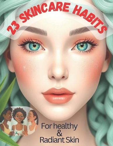 23 Skincare Habits for healthy and Radiant Skin