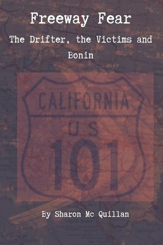 Freeway Fear The Drifter, the Victims and Bonin