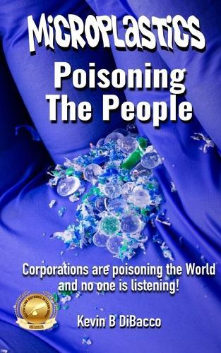 Microplastics: Poisoning the People