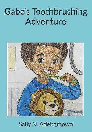 Gabe's Toothbrushing Adventure