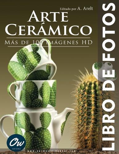Arte Cerámico: Libro de Fotos