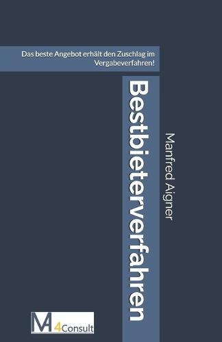 Bestbieterverfahren: Das beste Angebot erhält den Zuschlag im Vergabeverfahren!