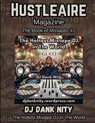 Hustleaire Magazine DJ Dank Nity The Book Of Mixtapes 1st Edition