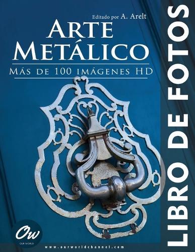 Arte Metálico: Libro de Fotos