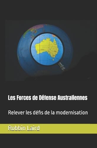 Les Forces de Défense Australiennes: Relever les défis de la modernisation