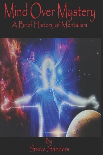 Mind Over Mystery: A Brief History of Mentalism