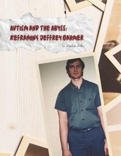 Autism and Abyss: Reframing Jeffrey Dahmer