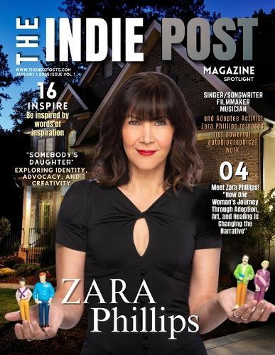 The Indie Post Magazine Zara Phillips January 1, 2025 ISSUE VOL. 1