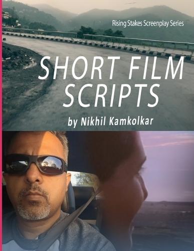Short Film Scripts: By Nikhil Kamkolkar