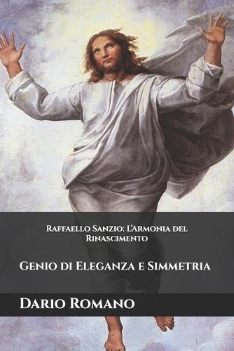Raffaello Sanzio: L'Armonia del Rinascimento: Genio di Eleganza e Simmetria