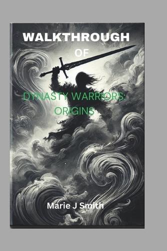 Walkthrough of Dynasty Warriors: ORIGINS: Unlock every battle, character and weapon
