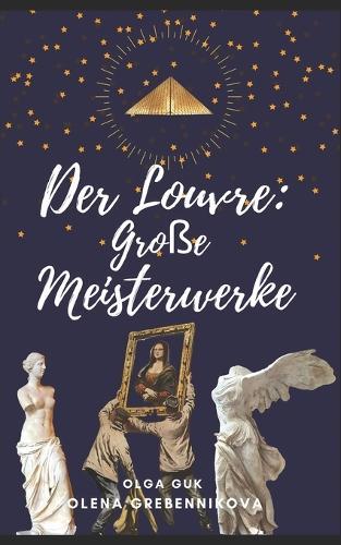 Der Louvre: Große Meisterwerke