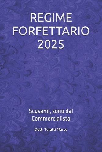 Regime Forfettario 2025: Scusami, sono dal Commercialista