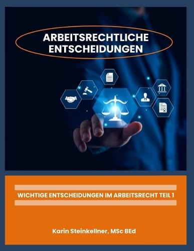 Arbeitsrechtliche Entscheidungen: Teil 1