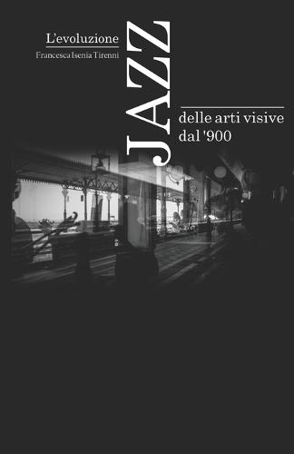 L'evoluzione Jazz delle arti visive dal '900