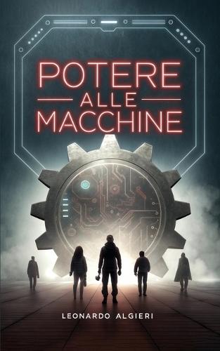 Potere alle Macchine: Perché l'Uomo Non Merita più di Governare