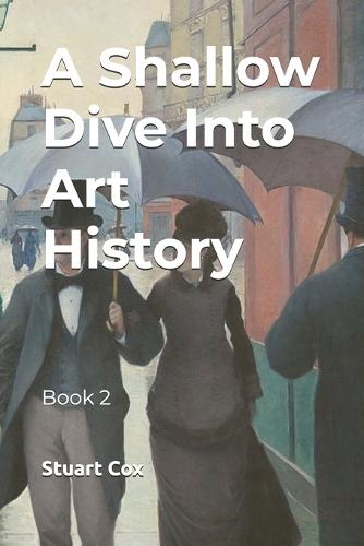 A Shallow Dive Into Art History: Book 2