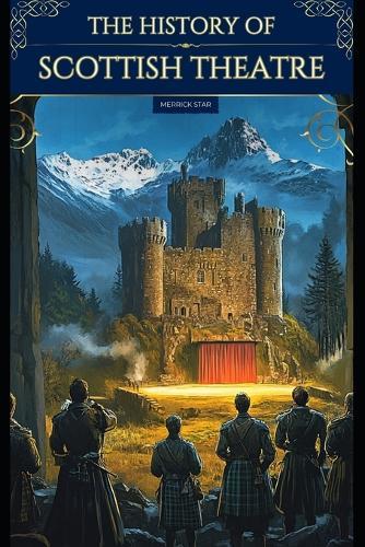The History of Scottish Theatre