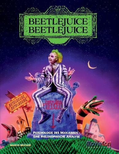 MovieCon Sonderband: Beetlejuice: Psychologie des Makabren - Eine philosophische Analyse