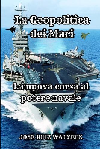 La Geopolitica dei Mari: La nuova corsa al potere Navale