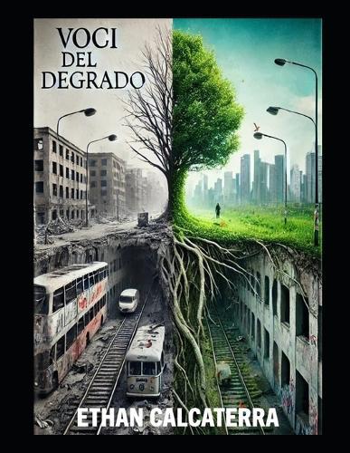 Voci del Degrado: Riflessioni su Città, Natura e Società