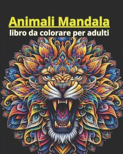 Animali Mandala: ""Esplora la Sfida Creativa: 121 Pagine di Mandala Complessi con 60 Immagini di Animali per Adulti - Un Viaggio di Rilassamento e Concentrazione.