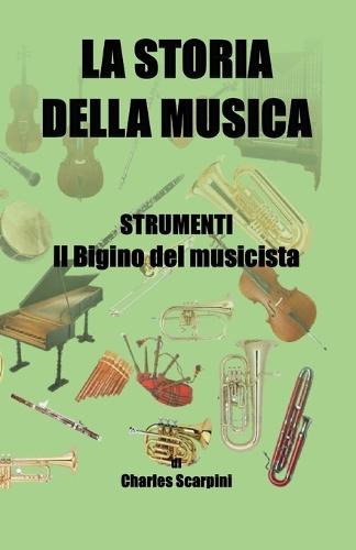 La Storia Della Musica: STRUMENTI: Il bigino del musicista