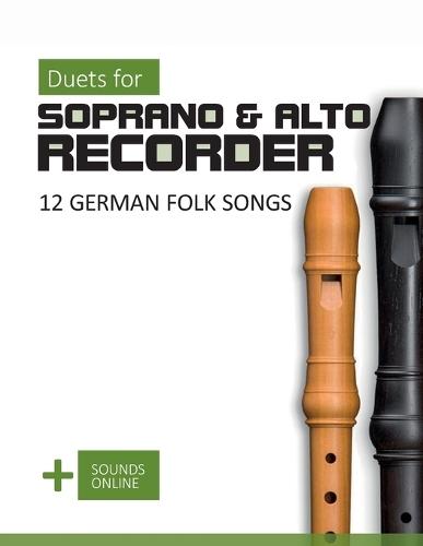 Duets for Soprano & Alto Recorder - 12 german Folk Songs: + Sounds Online