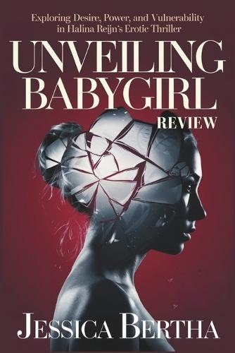 Unveiling Babygirl (Review): Exploring Desire, Power, and Vulnerability in Halina Reijn's Erotic Thriller
