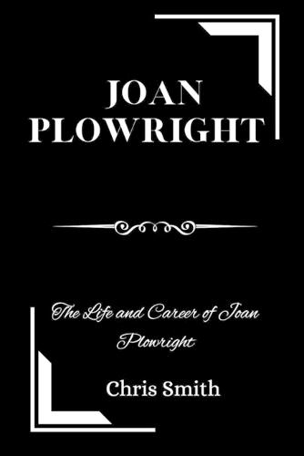 Joan Plowright: The Life and Career of Joan Plowright