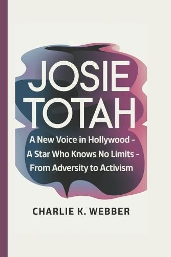 Josie Totah: A New Voice in Hollywood-A Star Who Knows No Limits From Adversity to Activism