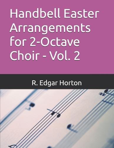Handbell Easter Arrangements for 2-Octave Choir - Vol. 2