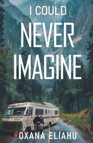 I Could Never Imagine: Encouraging, Inspirational, Supernatural Adventures With God