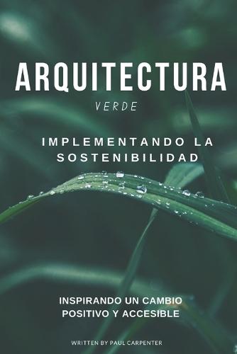 Arquitectura Verde: Implementando la Sostenibilidad