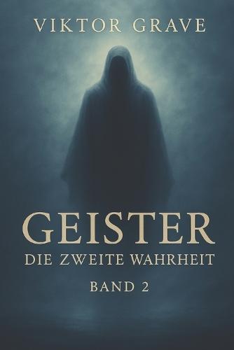 Geister: Die zweite Wahrheit