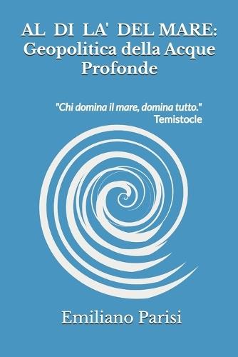 Al di là del mare: Geopolitica delle Acque Profonde