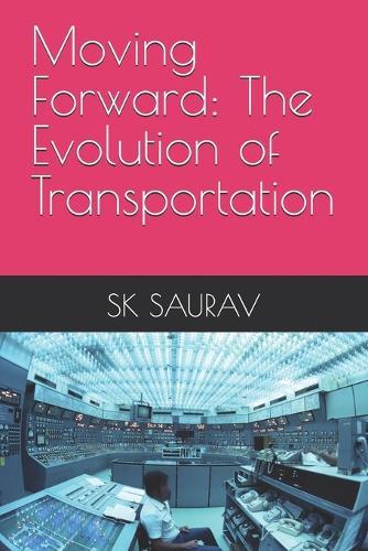 Moving Forward: The Evolution of Transportation