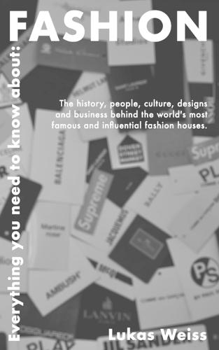 Everything you need to know about: Fashion: The history, people, culture, designs and business behind the world's most famous and influential fashion houses.