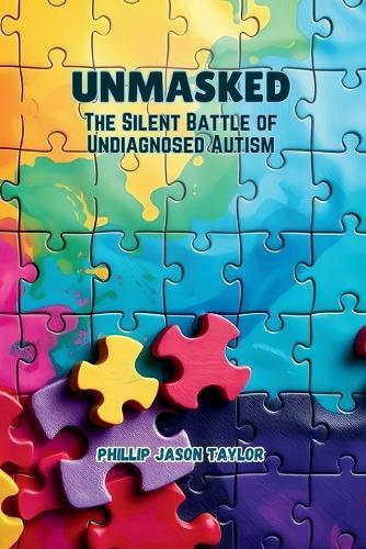 Unmasked: The Silent Battle of Undiagnosed Autism