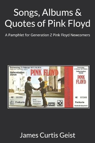 Songs, Albums & Quotes of Pink Floyd: A Pamphlet for Generation Z Pink Floyd Newcomers