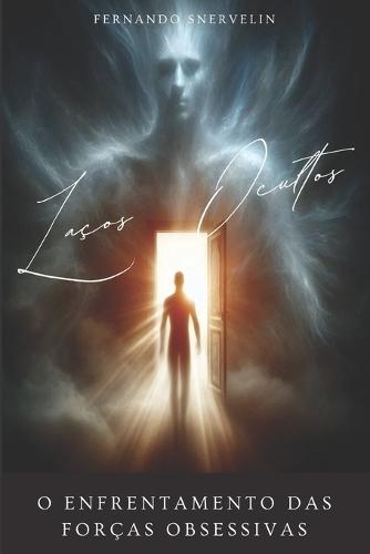 Laços Ocultos: O Enfrentamento Das Forças Obsessivas