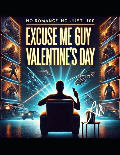 Excuse Me: 100 Movies for the Single Guy on Valentine's Day