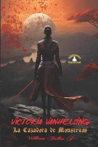 Victoria Vanhelsing: La cazadora de Monstruos