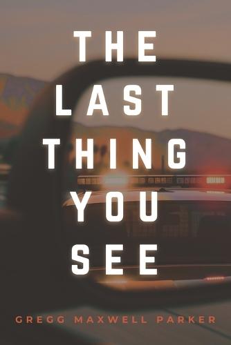 The Last Thing You See