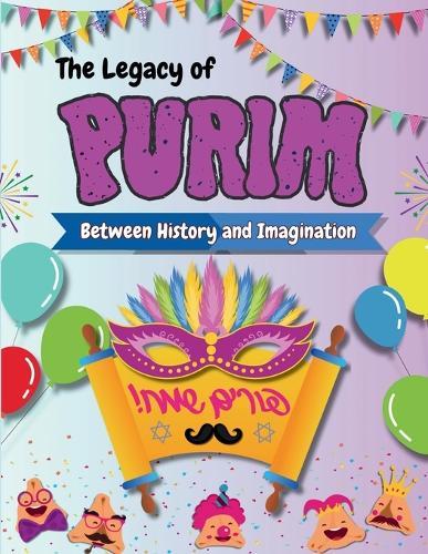 The Legacy of Purim: Between History and Imagination