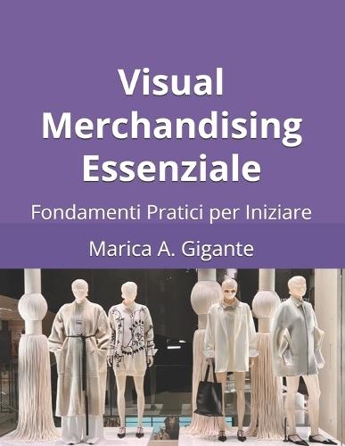 Visual Merchandising Essenziale: Fondamenti Pratici per Iniziare