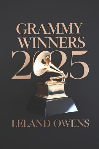 Grammy Winners 2025: In-Depth Coverage of Winners, Performances, and Cultural Impact