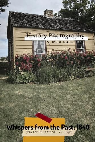 Whispers from the Past: 1840: Howick Historical Village, New Zealand.