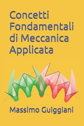 Concetti Fondamentali di Meccanica Applicata